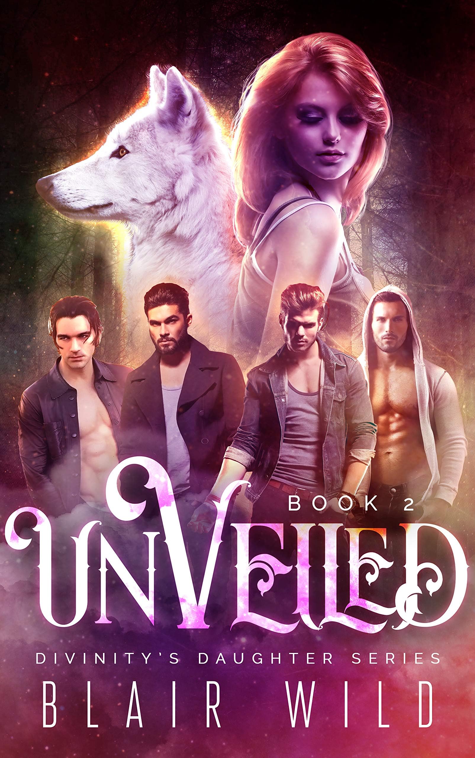 Unveiled: Divinity’s Daughter Series, Book 2