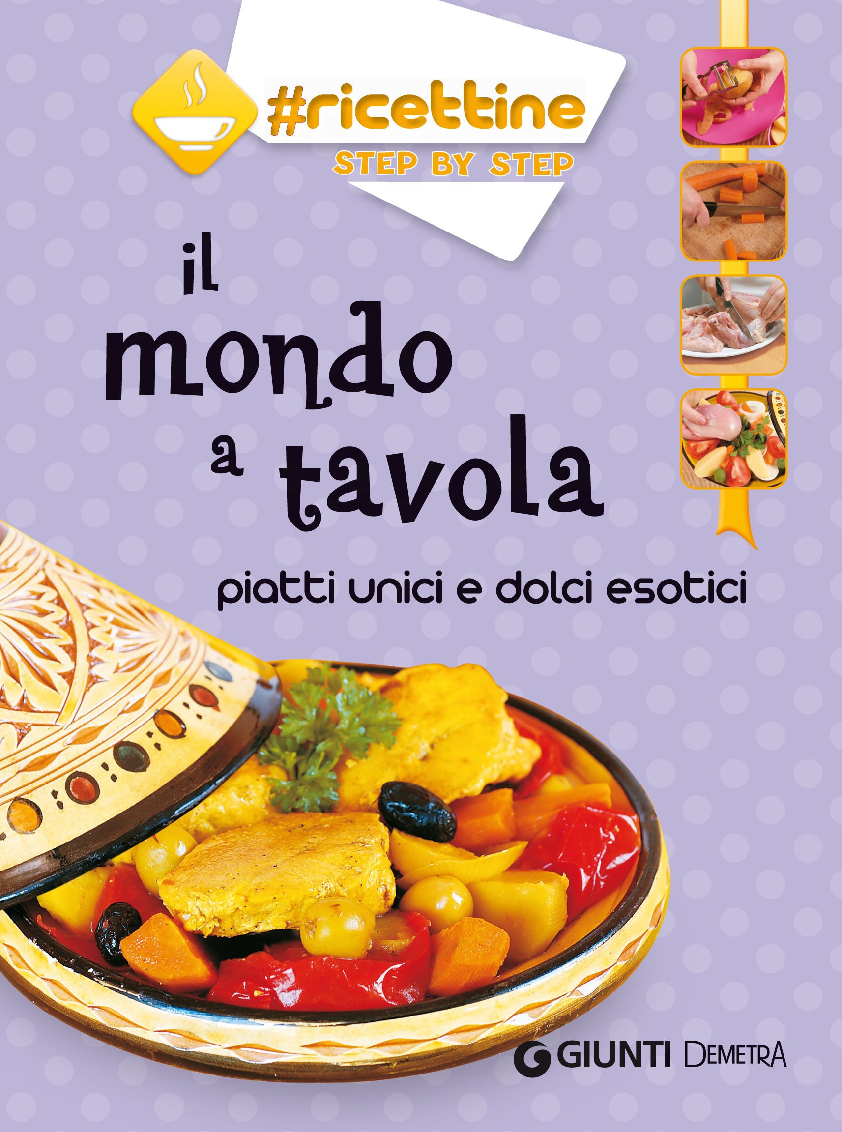 Il mondo a tavola: piatti unici e dolci esotici (Italian Edition)