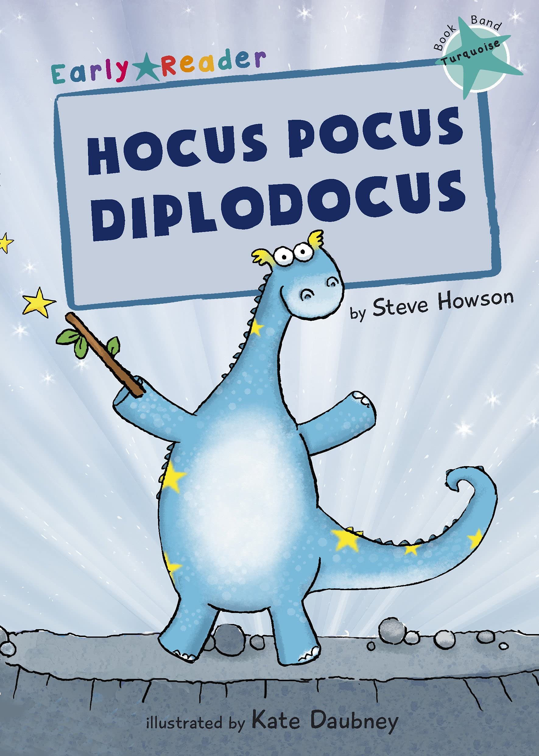 Hocus Pocus Diplodocus: (Turquoise Early Reader) by Steve Howson PAPERBACK