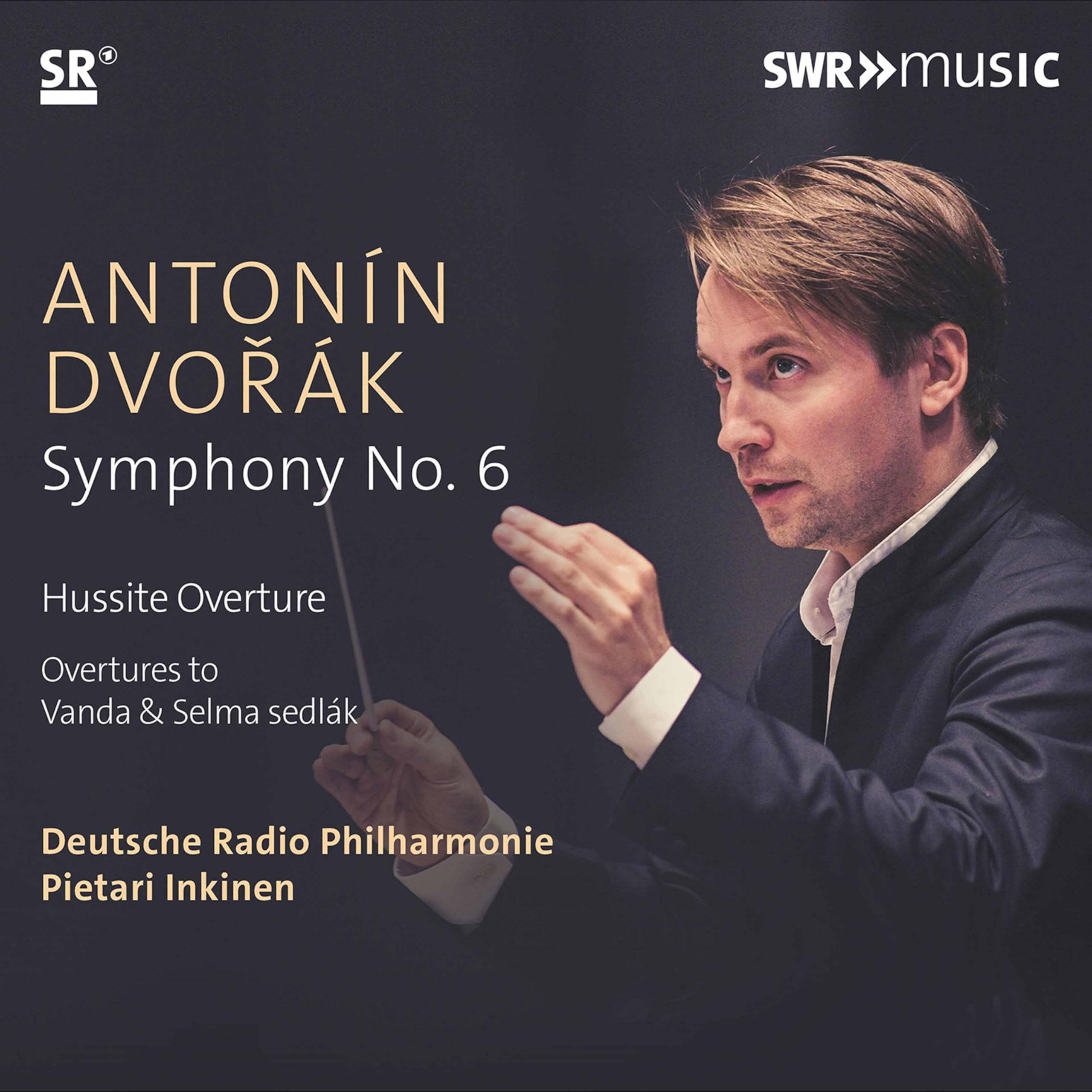 Antonín Dvo?ák: Symphony No. 6, Hussite Overture, Overtures to Vanda & Selma sedlák
