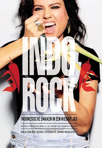 Indorock: Indonesische smaken in een nieuwe jas : bumbu, nouveau indo, 134 recepten, sambal, toko