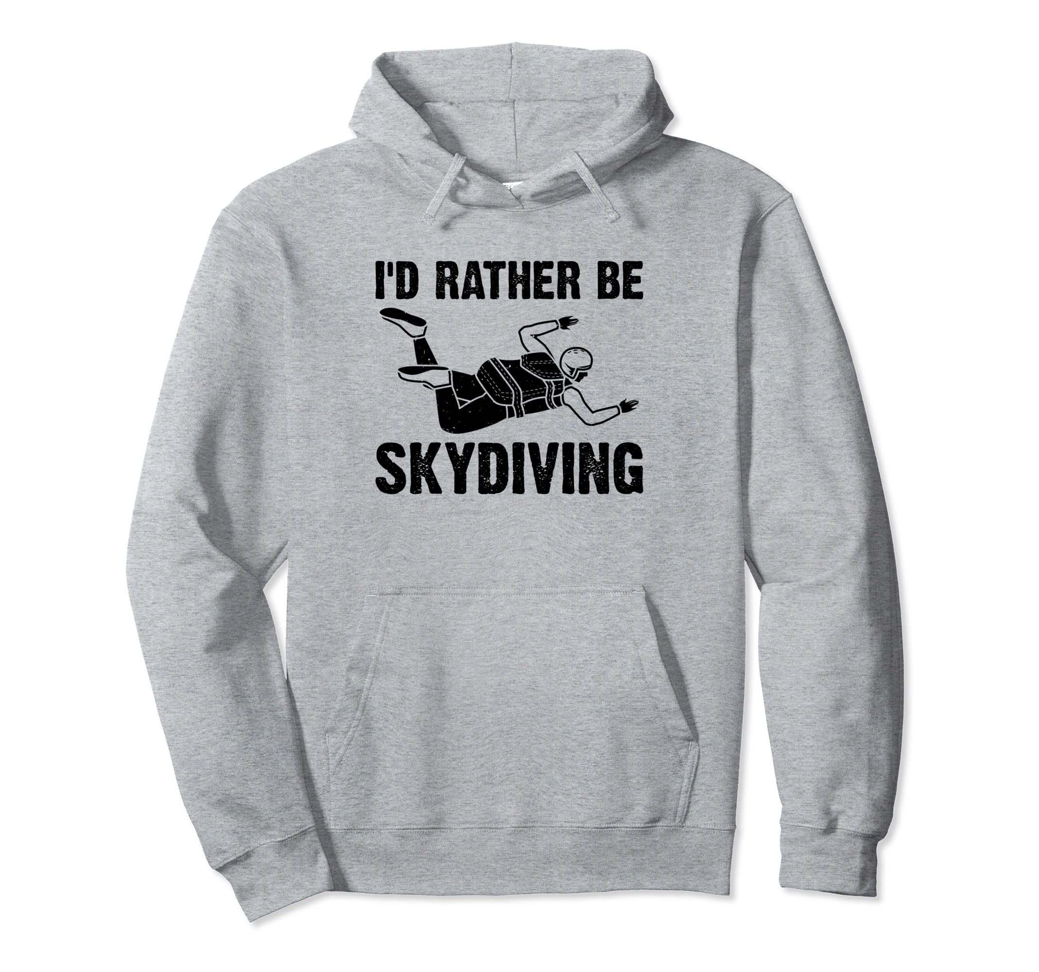 Skydiver Skydiving QuotesI'd Rather Be Skydiving - Parachuting Skydiver Pullover Hoodie