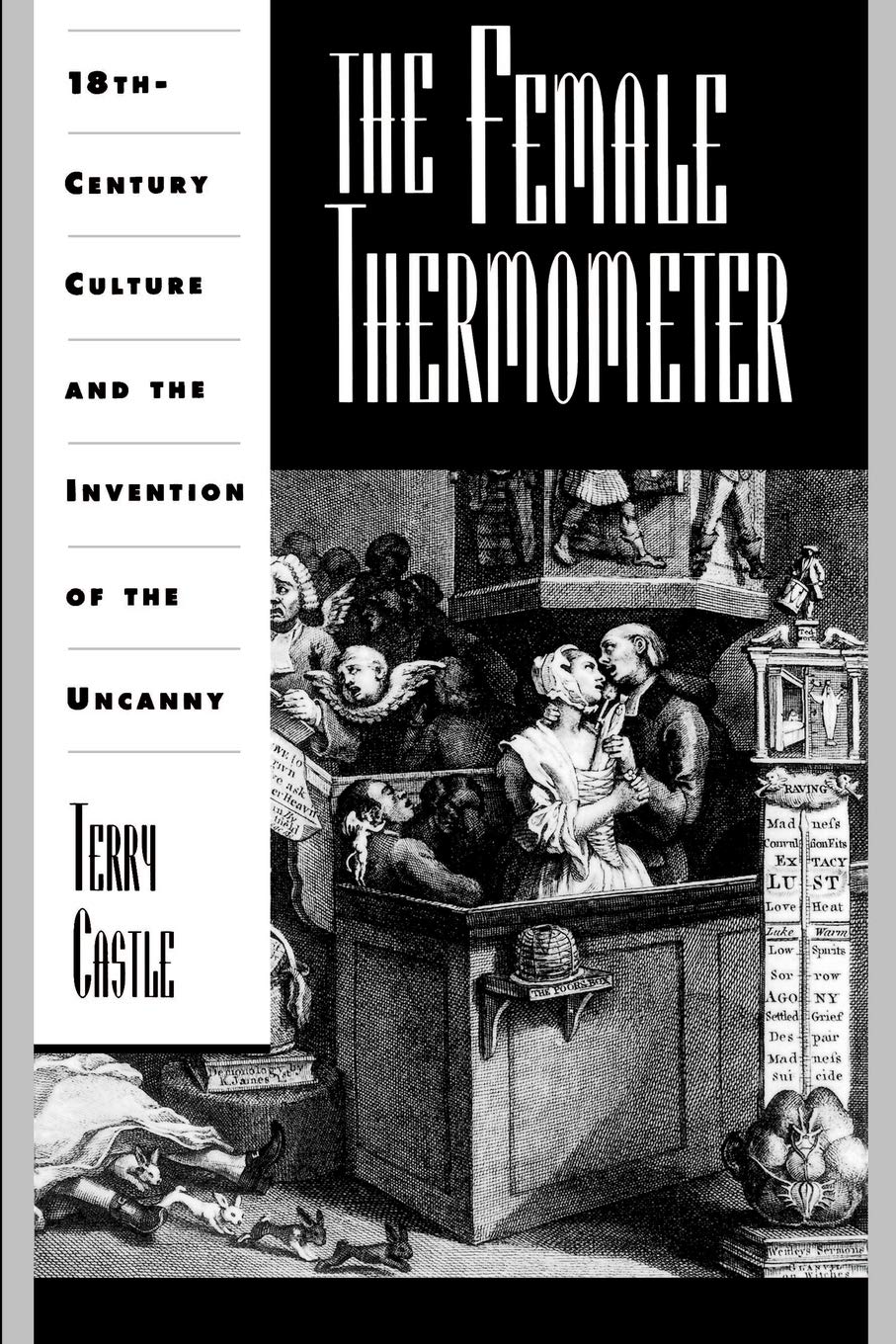 The Female Thermometer: Eighteenth-Century Culture and the Invention of the Uncanny (Ideologies of Desire)