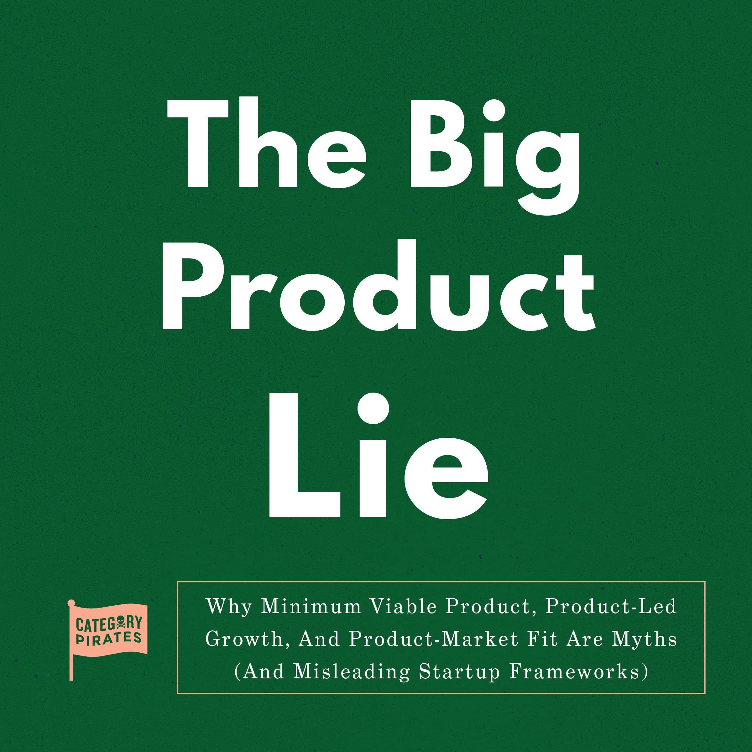 The Big Product Lie