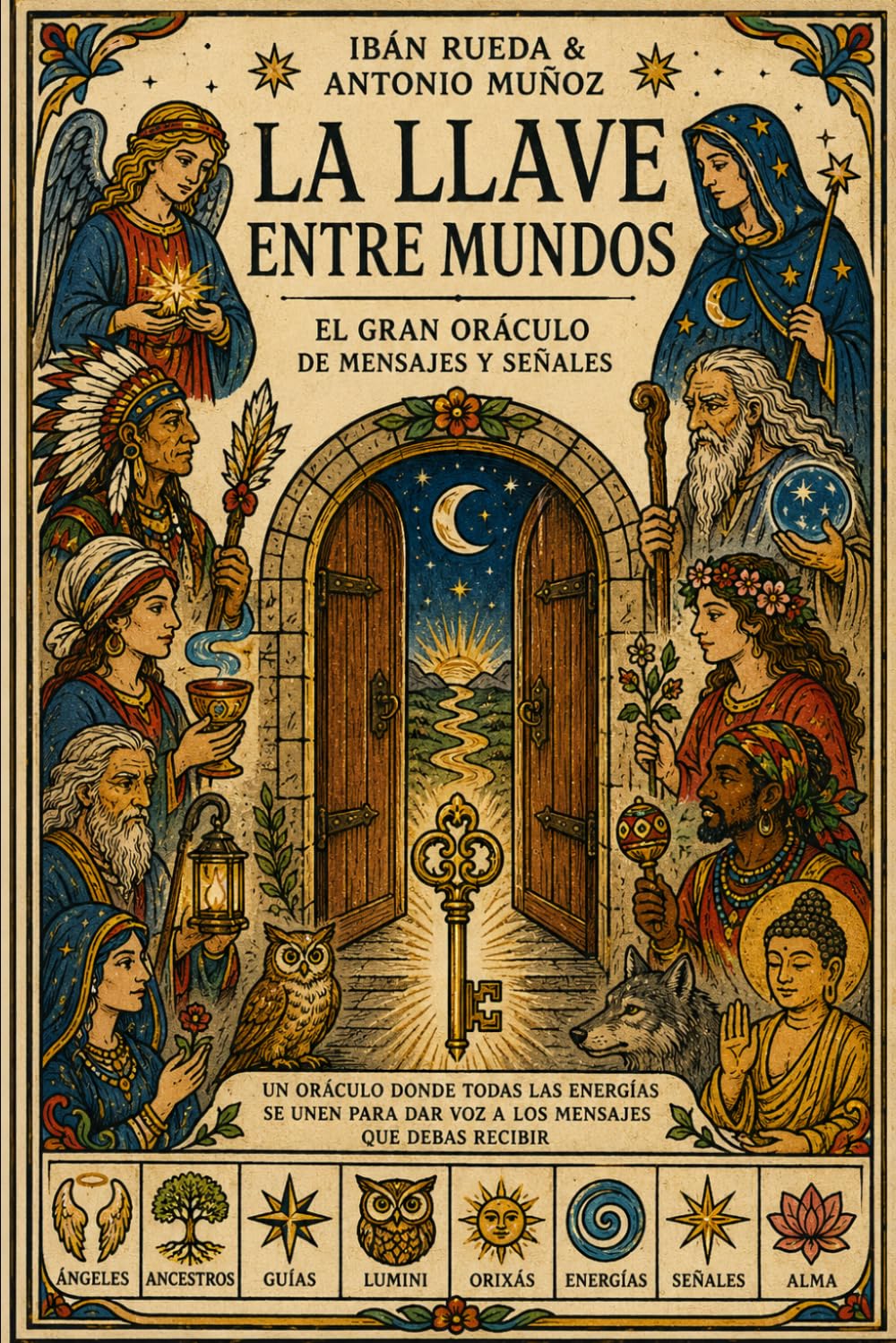 La llave entre dos mundos: El primer oráculo universal de mensajes, señales y guía espiritual