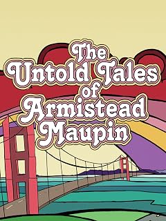 The Untold Tales of Armistead Maupin