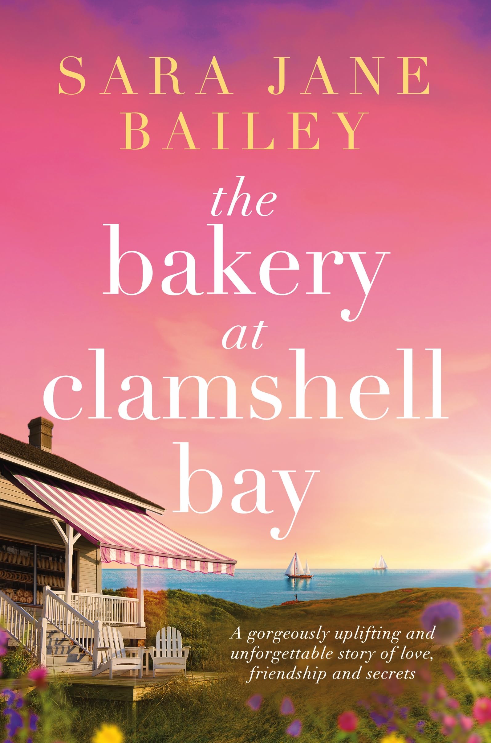 The Bakery at Clamshell Bay: A gorgeously uplifting and unforgettable story of love, friendship and secrets