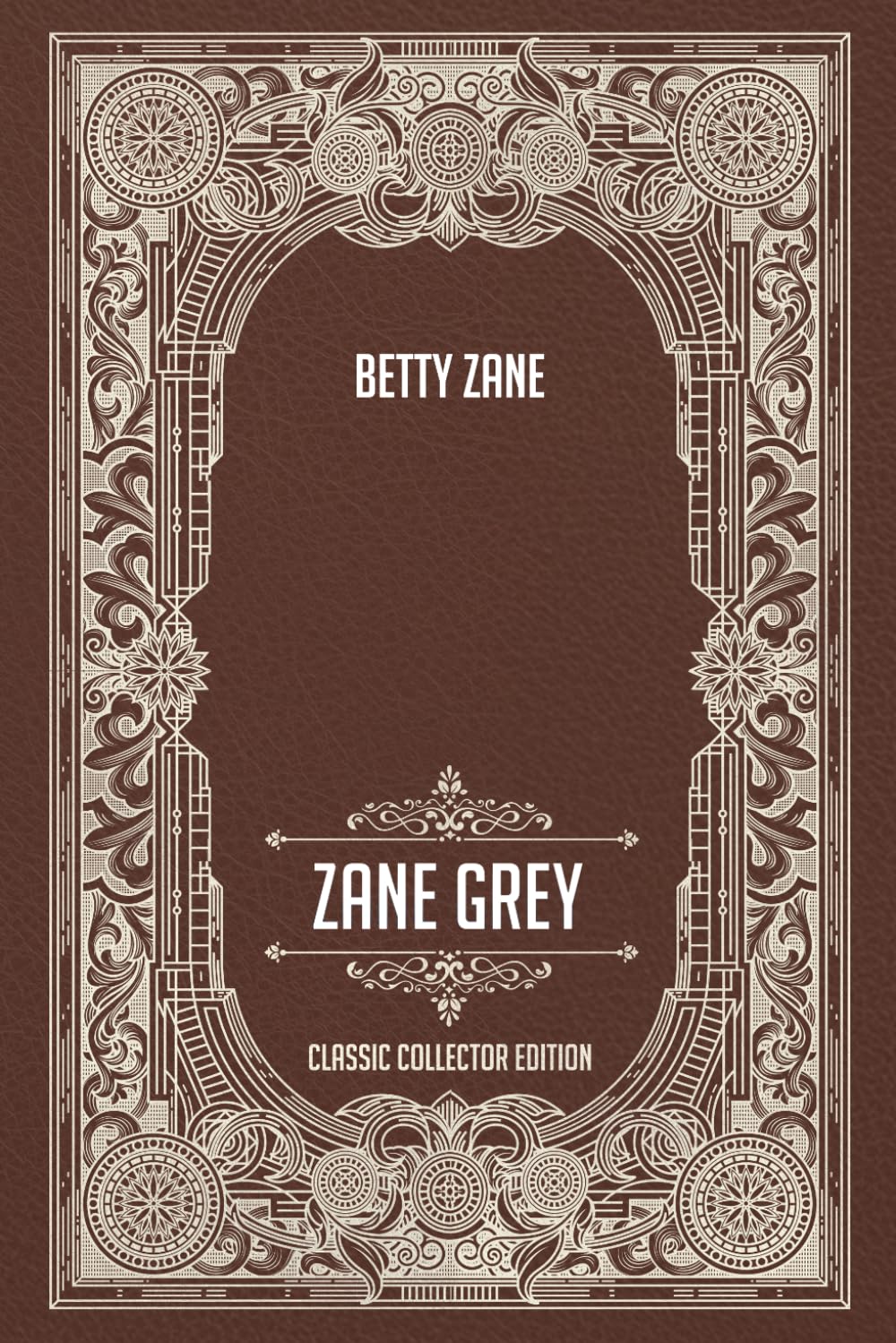 Betty Zane - Classic Collector Edition (Annotated)