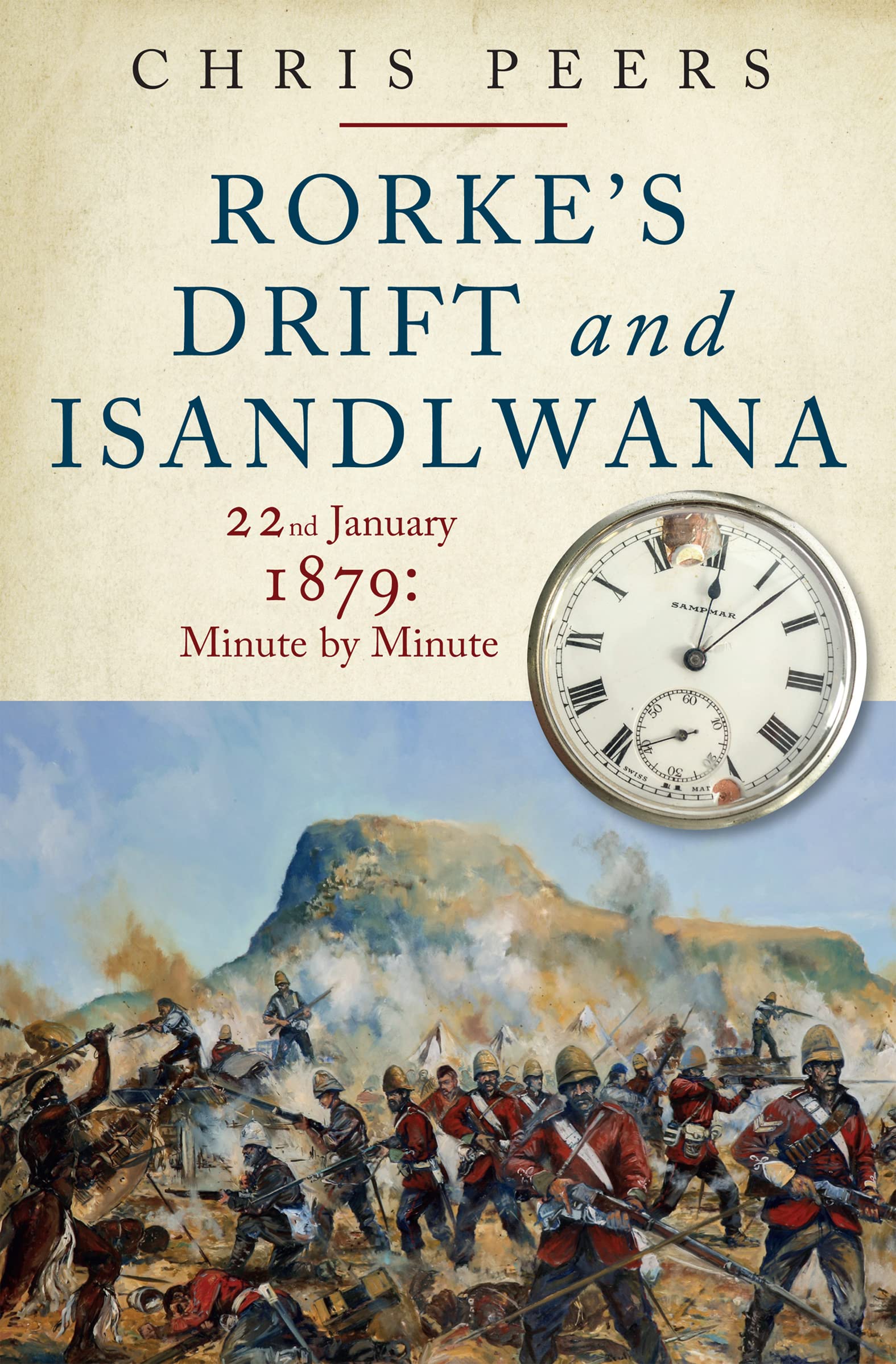 Rorke's Drift and Isandlwana: 22nd January 1897: Minute by Minute