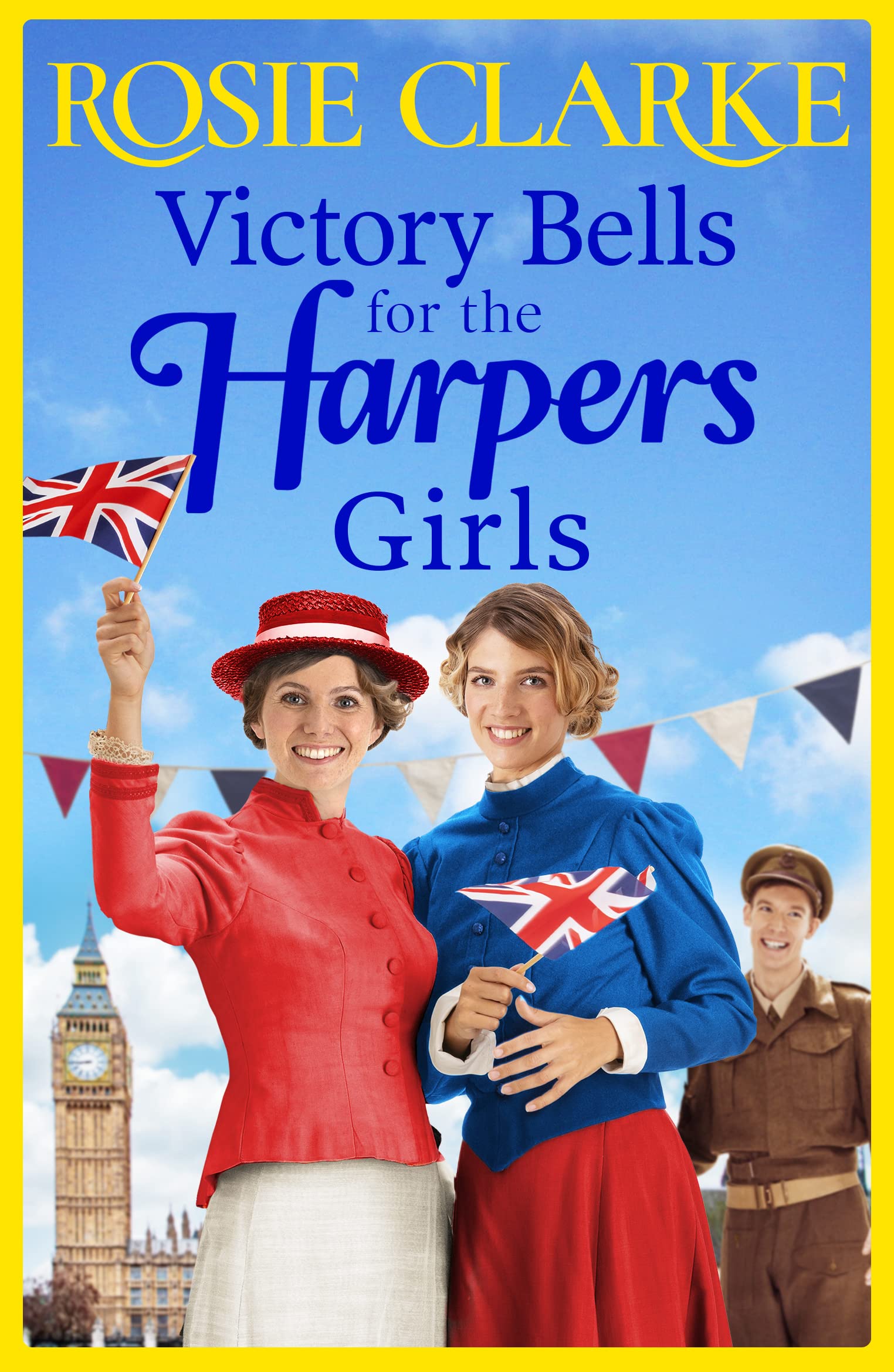 Victory Bells For The Harpers Girls: A wartime historical saga from Rosie Clarke (Welcome To Harpers Emporium, 6)