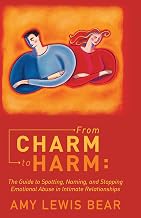 From Charm to Harm:: The Guide to Spotting, Naming, and Stopping Emotional Abuse in Intimate Relationships