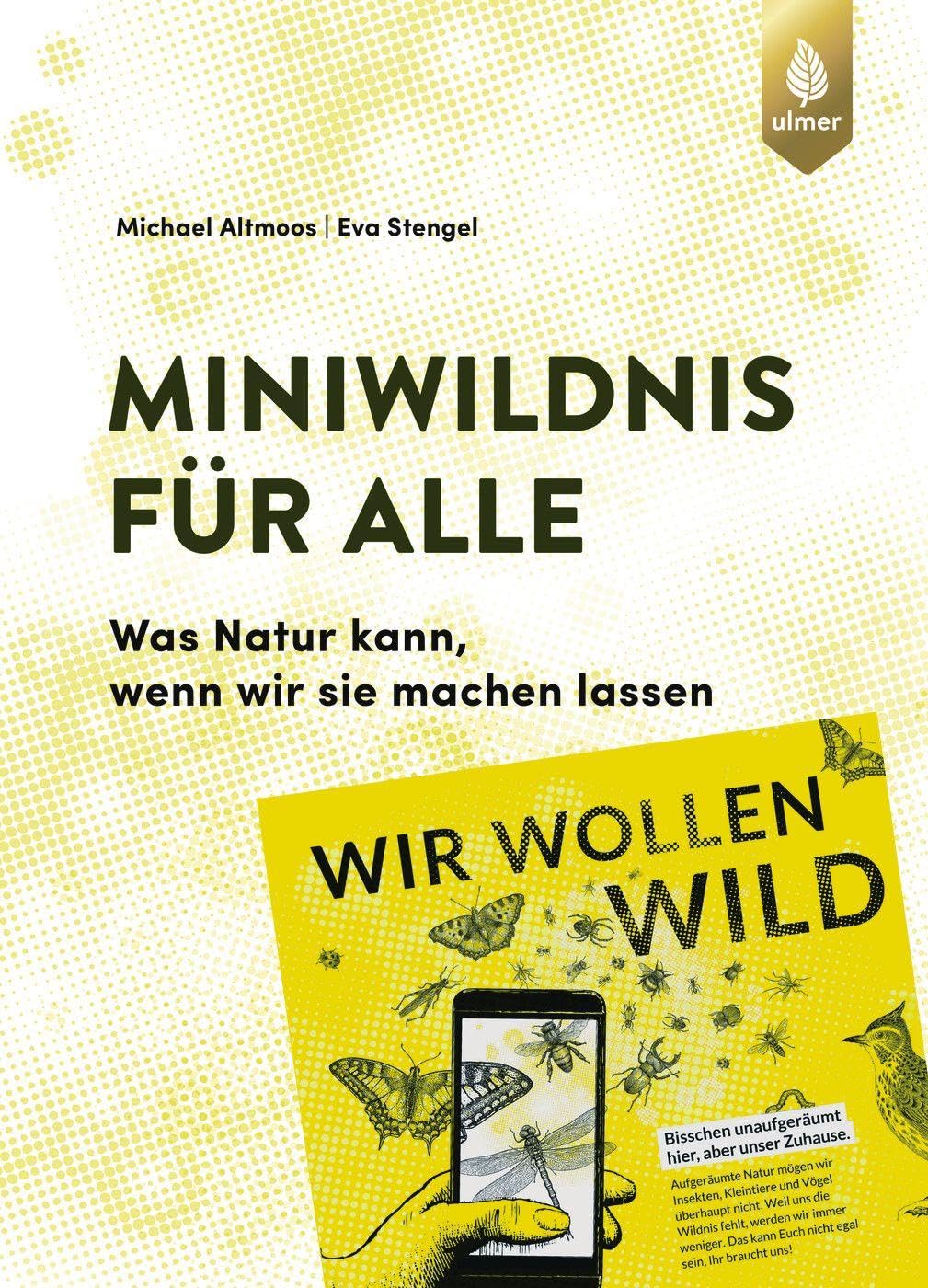 Miniwildnis für alle: Was Natur kann, wenn wir sie machen lassen