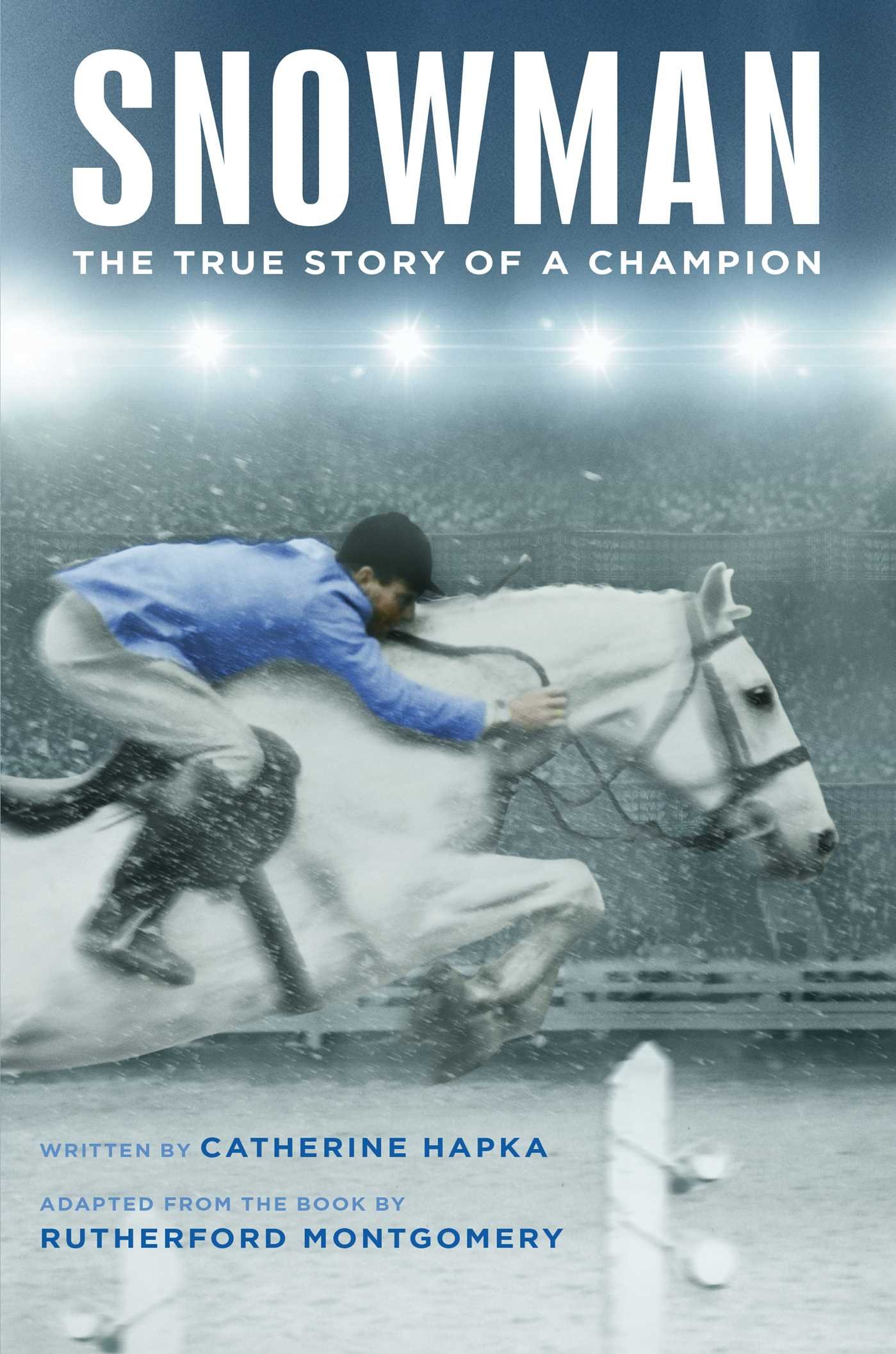 Snowman: The True Story of a Champion Hardcover – August 30, 2016