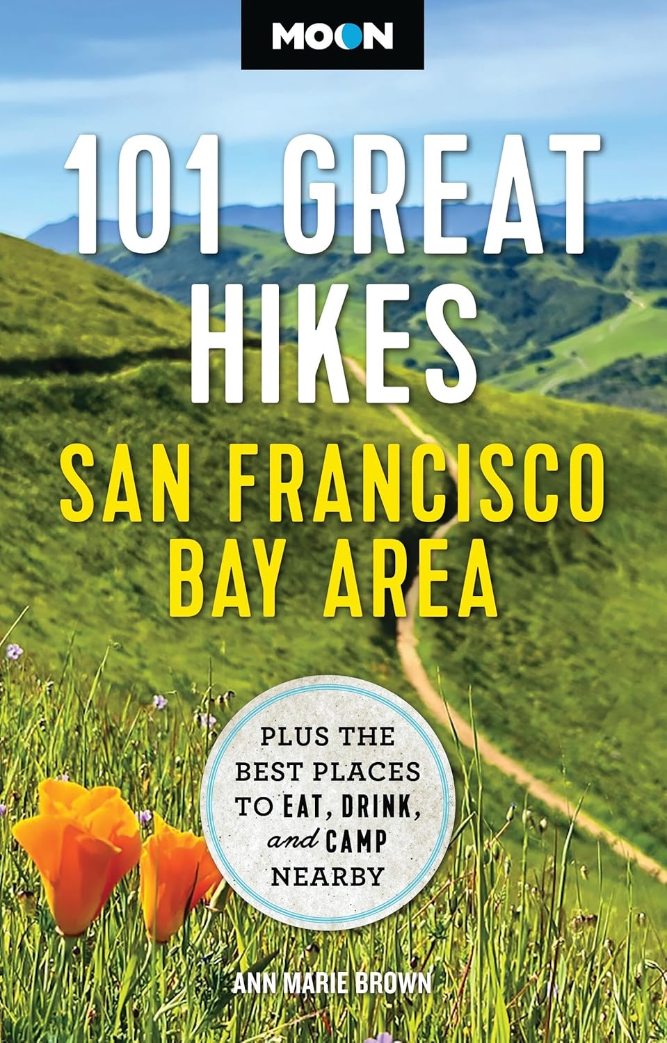 Top 101 Hikes in San Francisco Bay Area: Eat, Drink, Camp Guide Top 101 Hikes in San Francisco Bay Area: Eat, Drink, Camp Guide