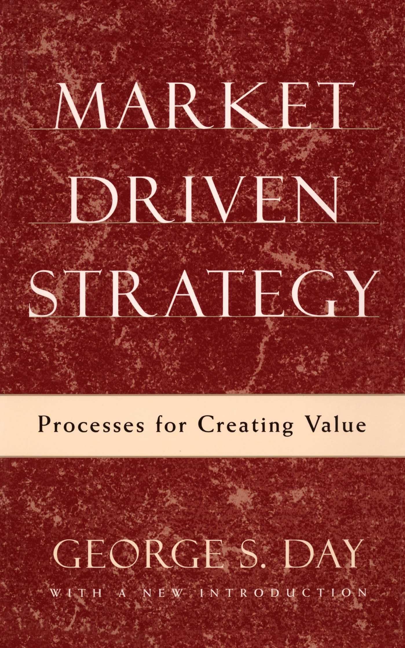 Market Driven Strategy: Processes for Creating Value