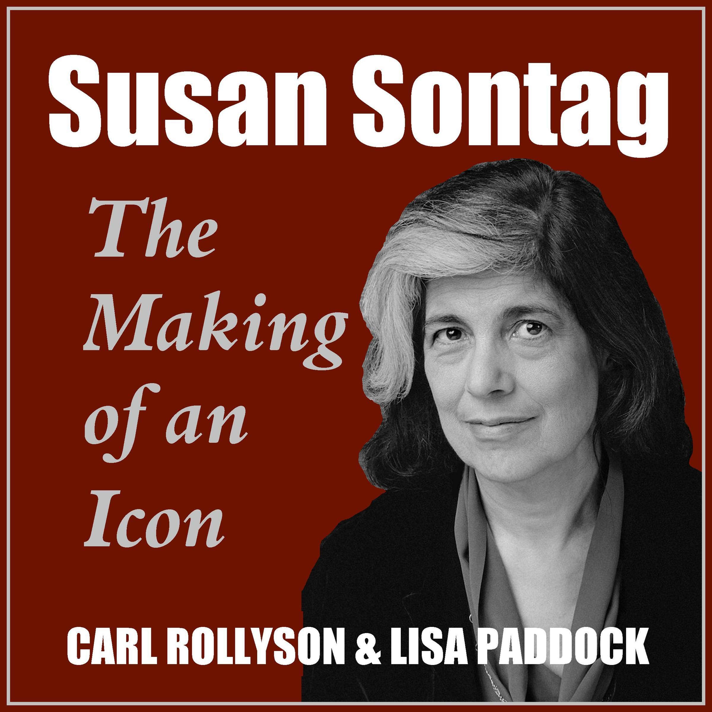 Susan Sontag: The Making of an Icon, Revised, and Updated