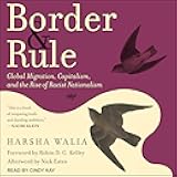 Border and Rule: Global Migration, Capitalism, and the Rise of Racist Nationalism