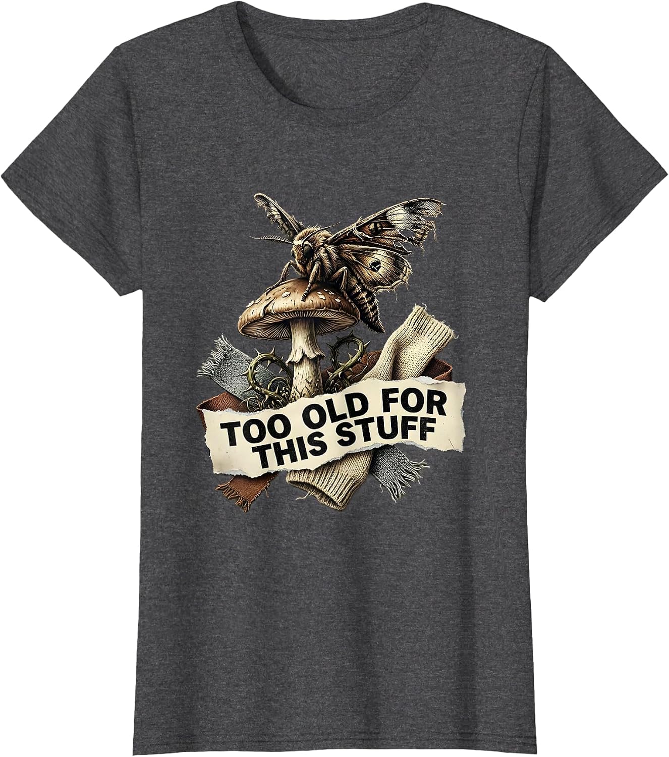 Women's Too Old For This Stuff Funny Dad Design T-Shirt