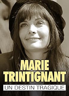 Marie Trintignant : une vie de star, un destin tragique (French Edition)