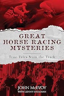 Great Horse Racing Mysteries: True Tales from the Track