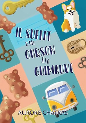 Il suffit d'un ourson à la guimauve de Aurore Chatras