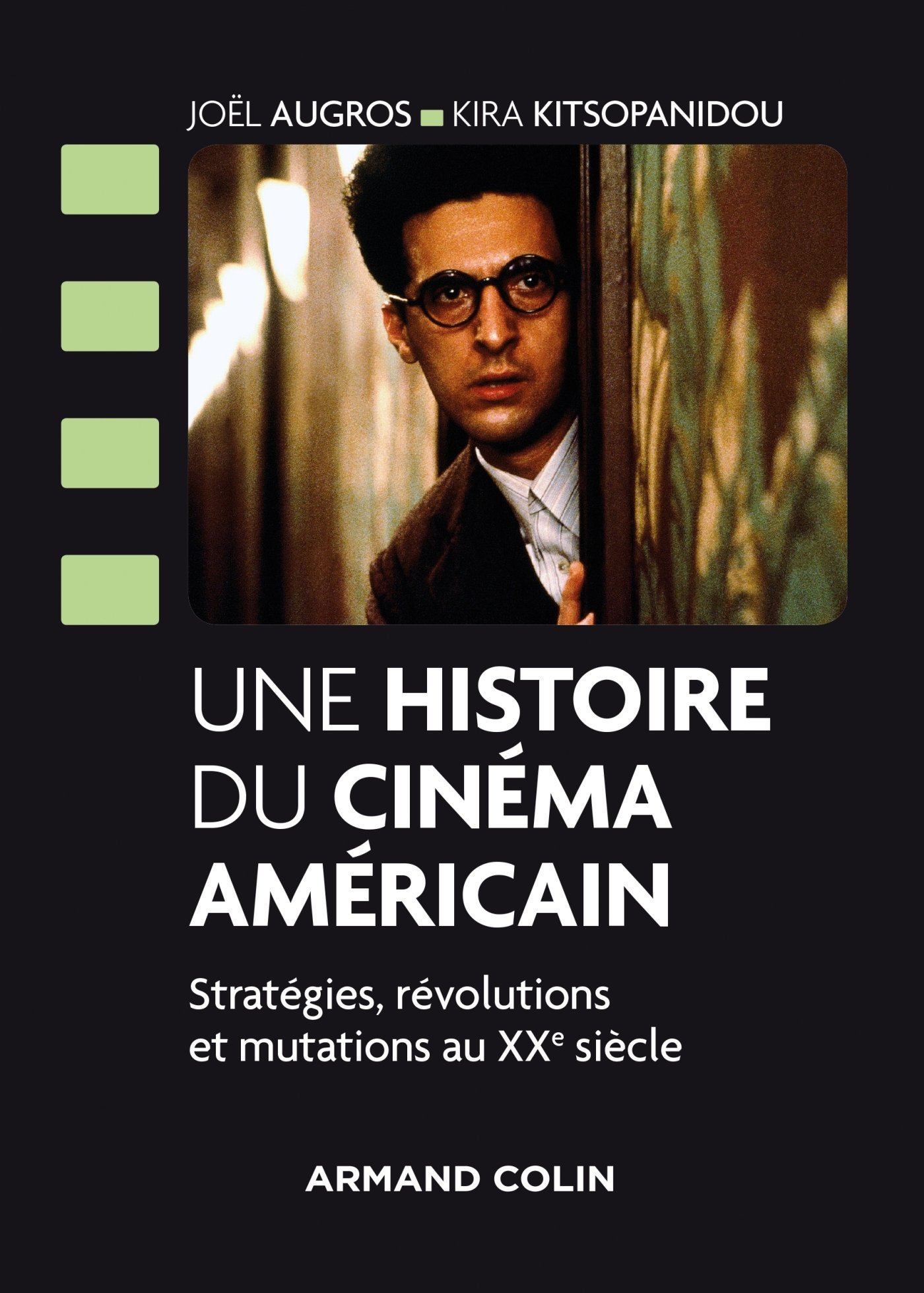 Une histoire du cinéma américain: Stratégies, révolutions et mutations au XXe siècle