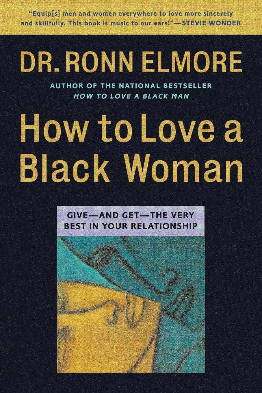 How to Love a Black Woman: Give-and-Get-the Very Best in Your Relationship