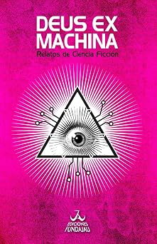 Deus ex machina Relatos de ciencia ficci n La jaur a intergal ctica, Band 12