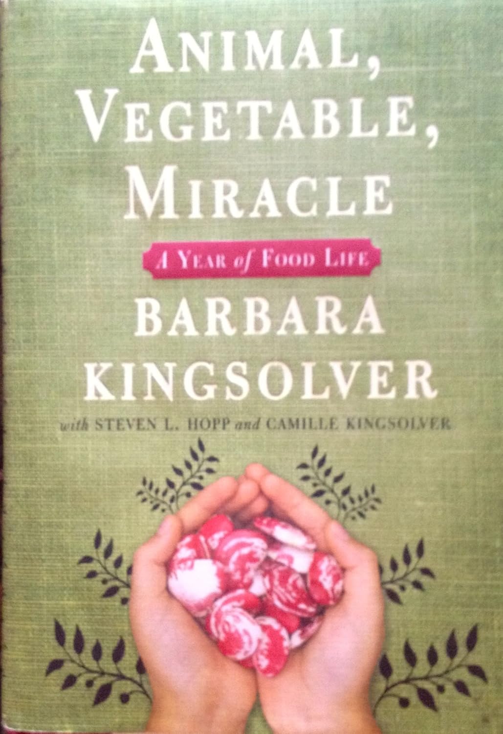 Animal, Vegetable, Miracle CD A Year of Food Life Kingsolver, Barbara