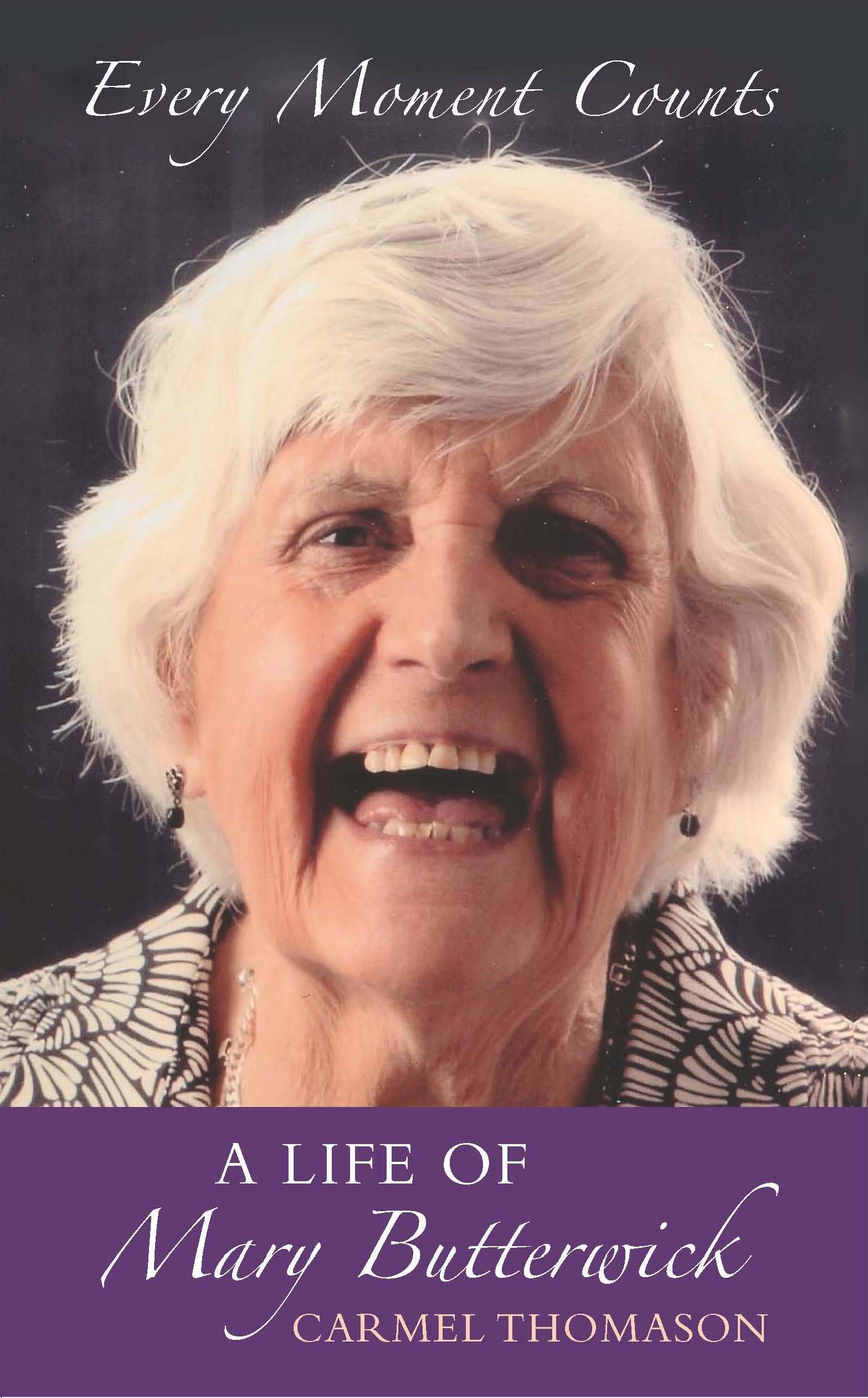 Every Moment Counts: A life of Mary Butterwick
