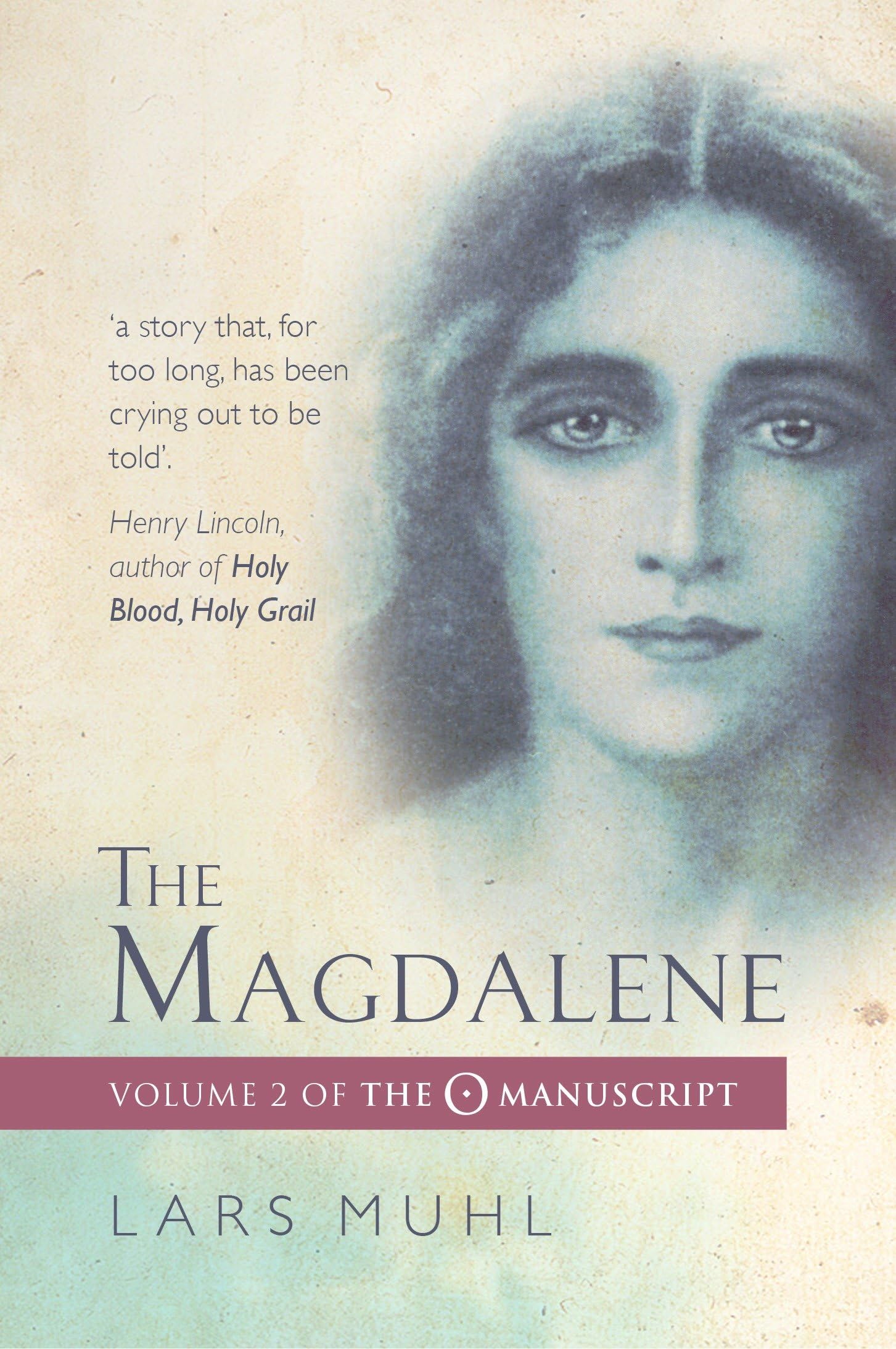 The Magdalene: Volume II of the O Manucript (O Manuscript) By Lars Muhl