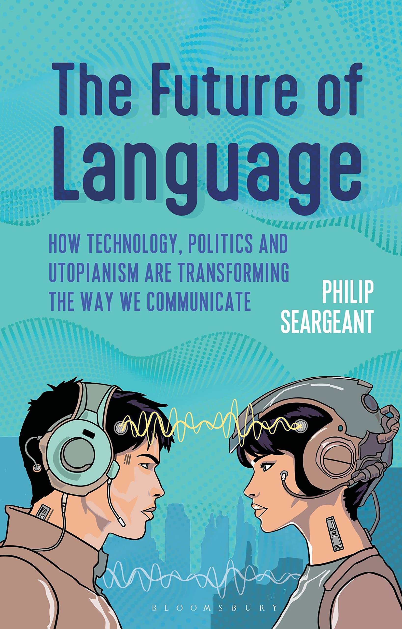 The Future of Language: How Technology, Politics and
