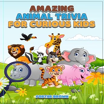 Amazing Animal Trivia for Curious Kids Audiobook by Foster Brown episode artwork