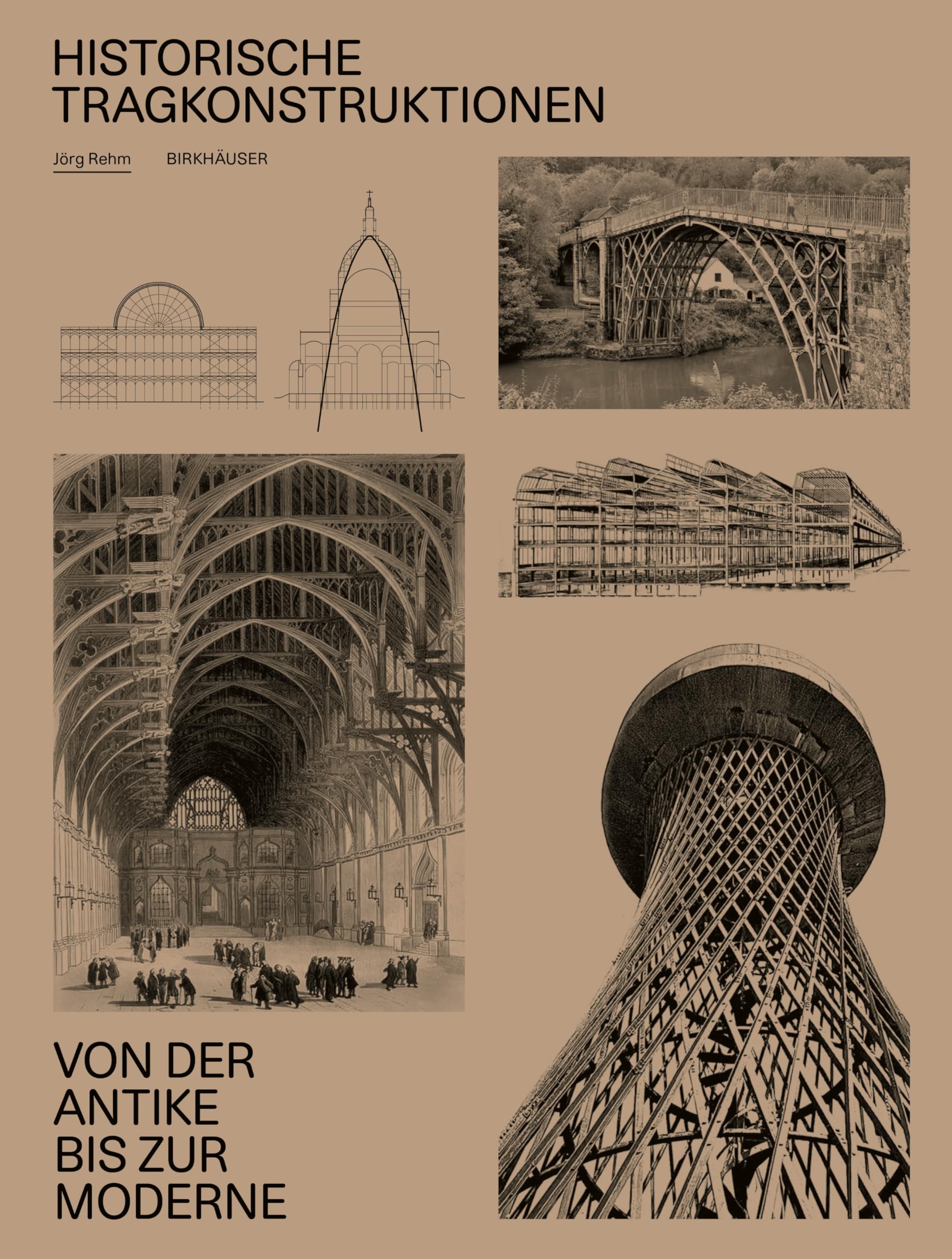Historische Tragkonstruktionen: Von Der Antike Bis Zur Moderne