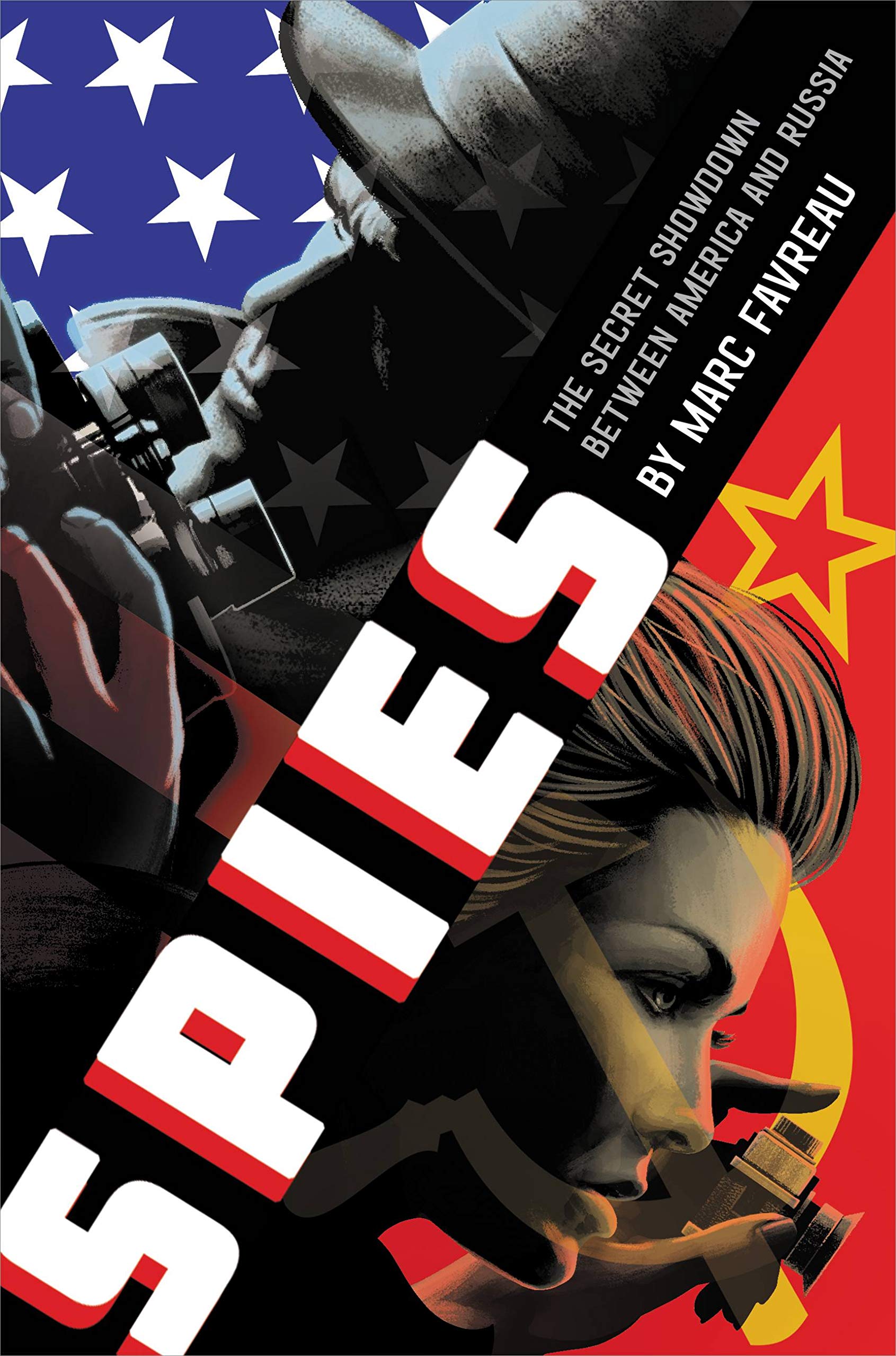 Spies: The Secret Showdown Between America and Russia - Favreau, Marc