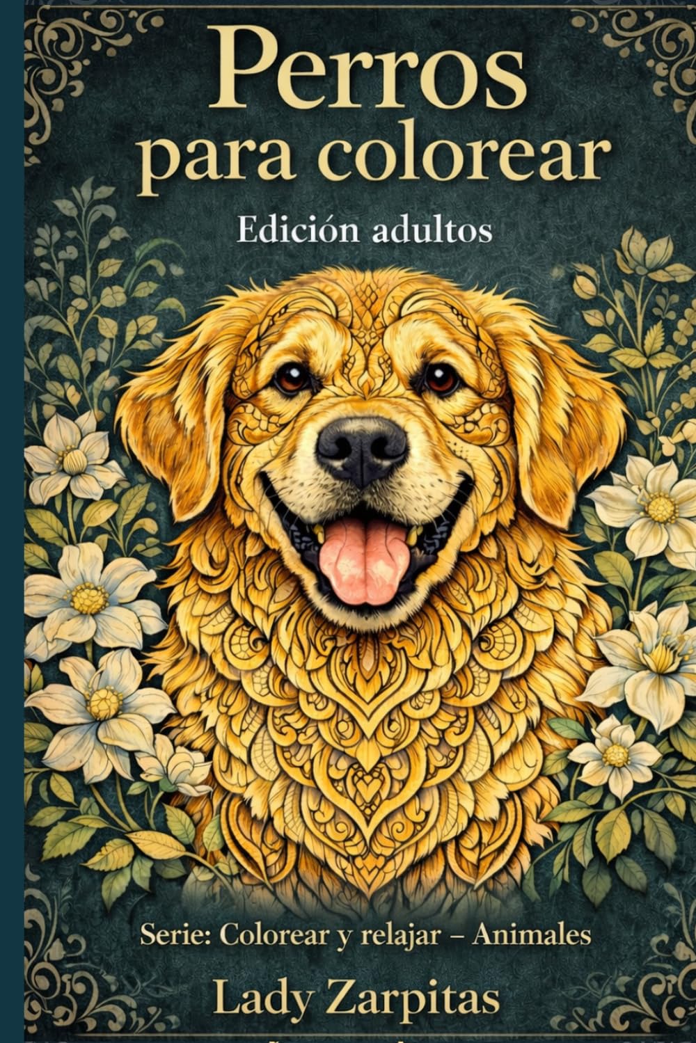 Perros para Colorear para Adultos: 30 ilustraciones para relajarse y disfrutar (Colección Animales para Colorear)