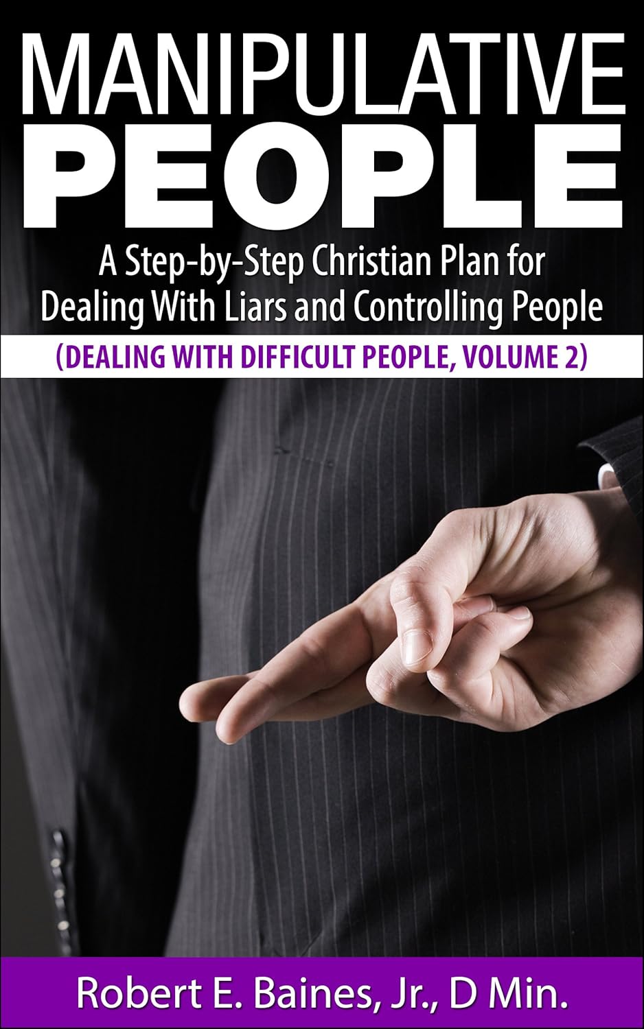 Manipulative People A StepbyStep Christian Plan for