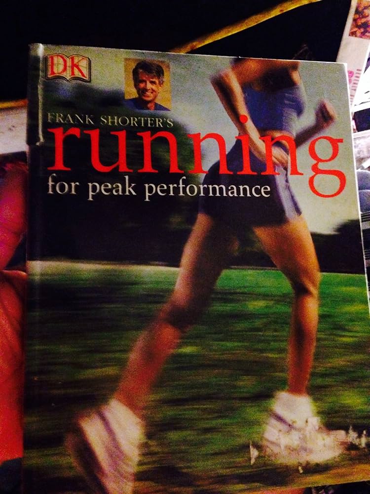 Frank Shorter's Running for Peak Performance: Shorter, Frank