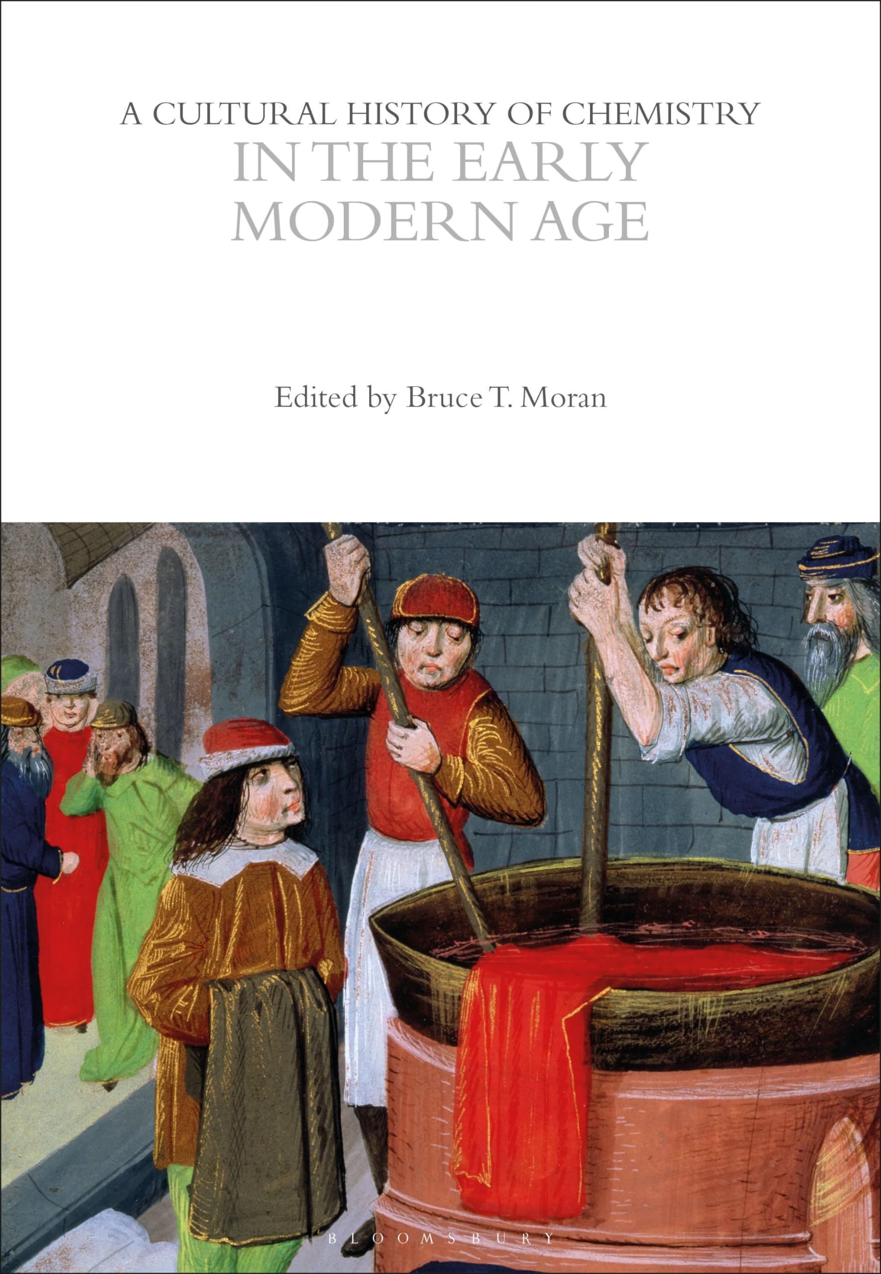A Cultural History of Chemistry in the Early Modern Age by Br... - 9781350552081