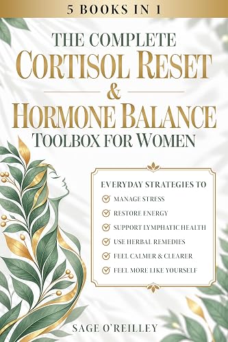 The Complete Cortisol Reset & Hormone Balance Toolbox for Women: