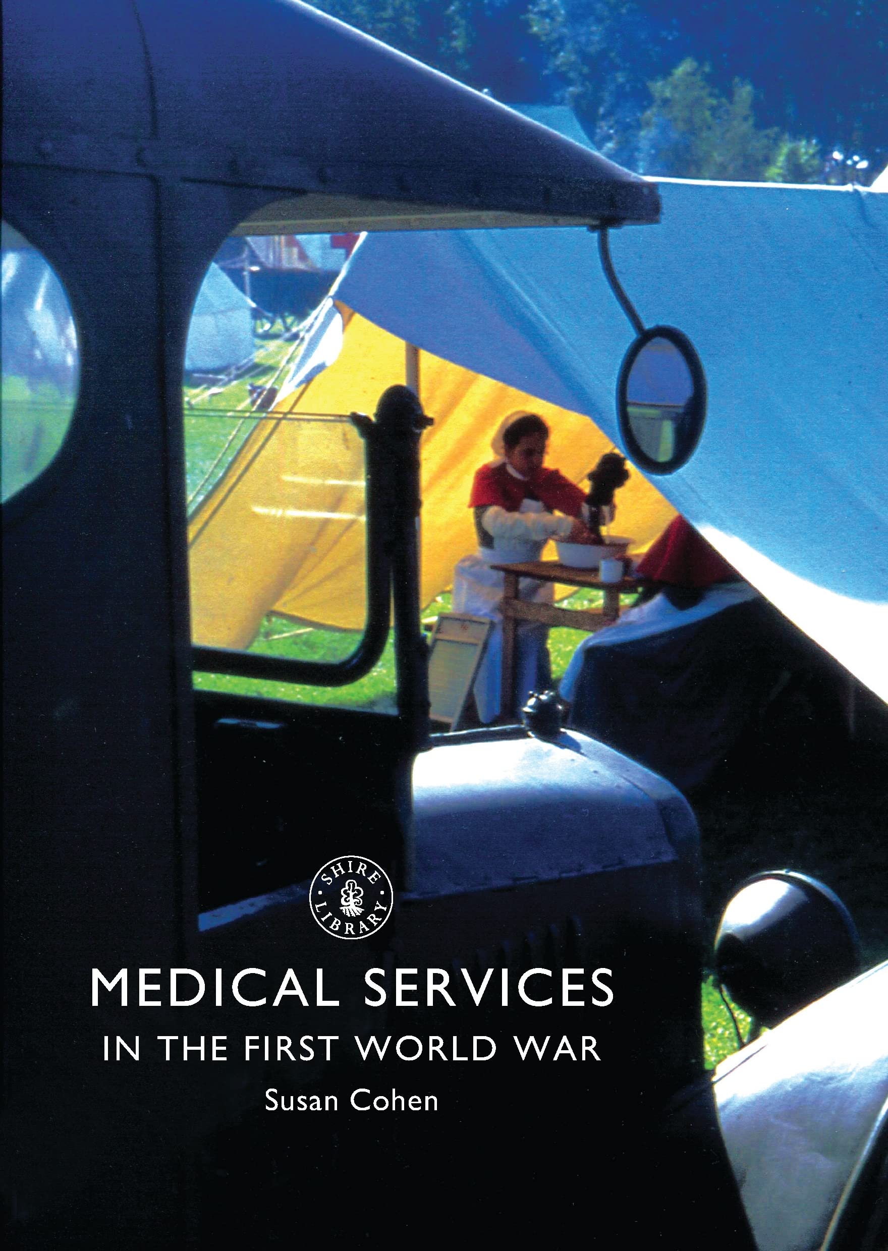 Medical Services in the First World War (Shire Library)