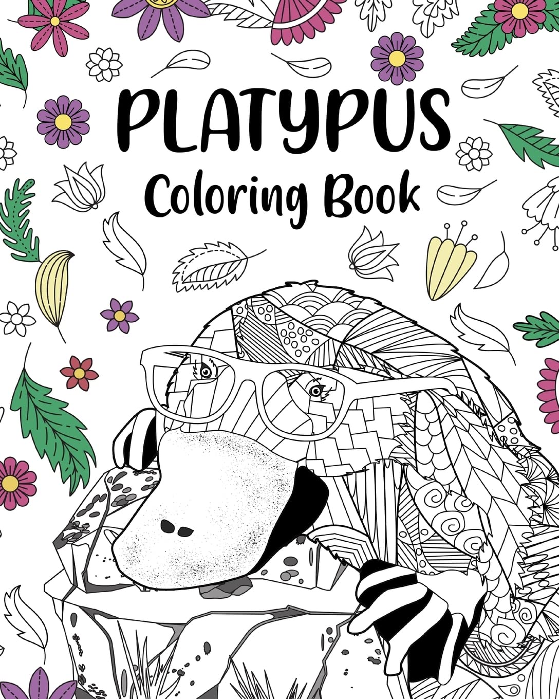 Platypus Coloring Book: Mandala Crafts & Hobbies Zentangle Books, Funny Quotes and Freestyle Drawing