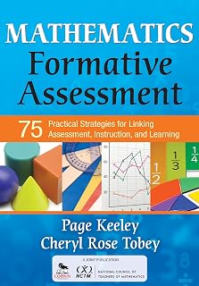 Mathematics Formative Assessment, Volume 1: 75 Practical Strategies for Linking Assessment, Instruction, and Learning (Corwin Mathematics Series)