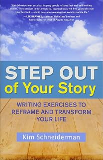Step Out of Your Story: Writing Exercises to Reframe and Transform Your Life