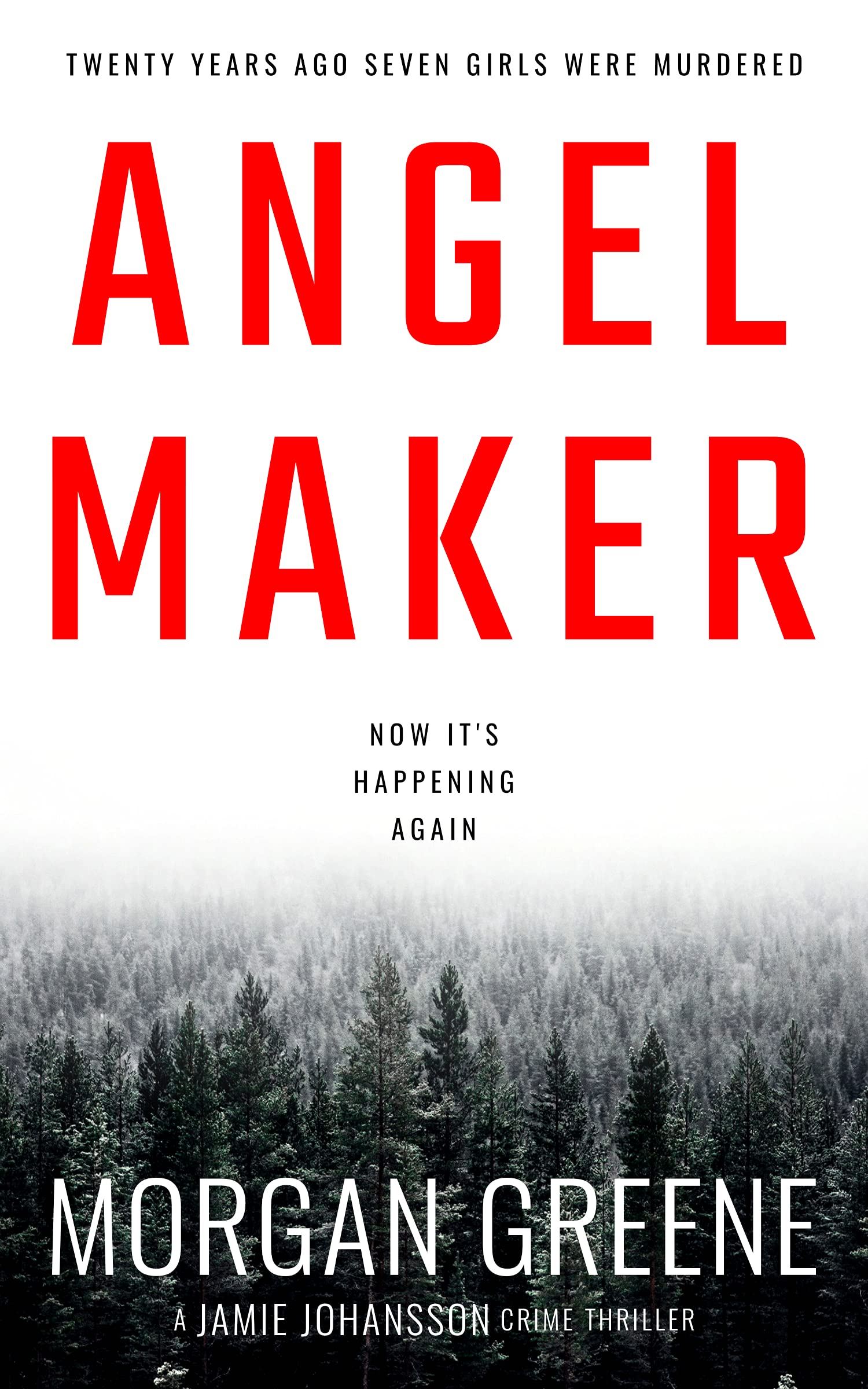 Angel Maker: An Unputdownable Scandinavian Crime Thriller With A Chilling Twist (DI Jamie Johansson Book 1)