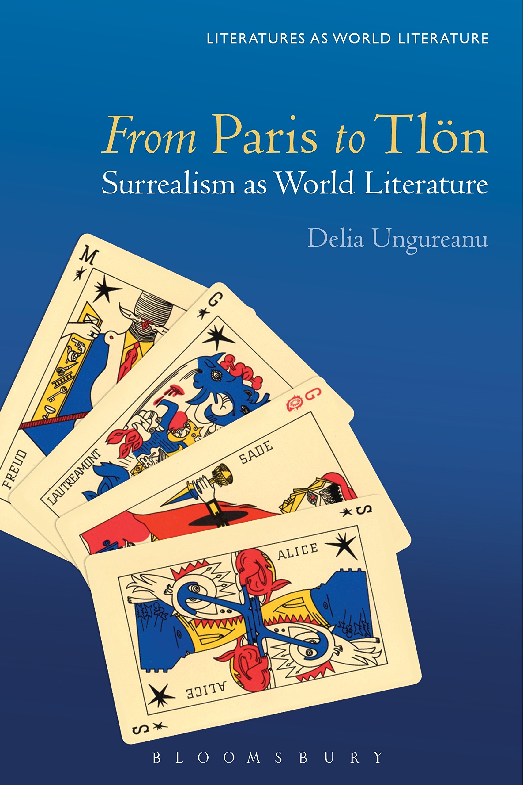 From Paris to Tlön: Surrealism as World Literature (Literatures as World Literature)