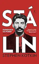 Stálin - Volume 1: Paradoxos do poder, 1878-1928