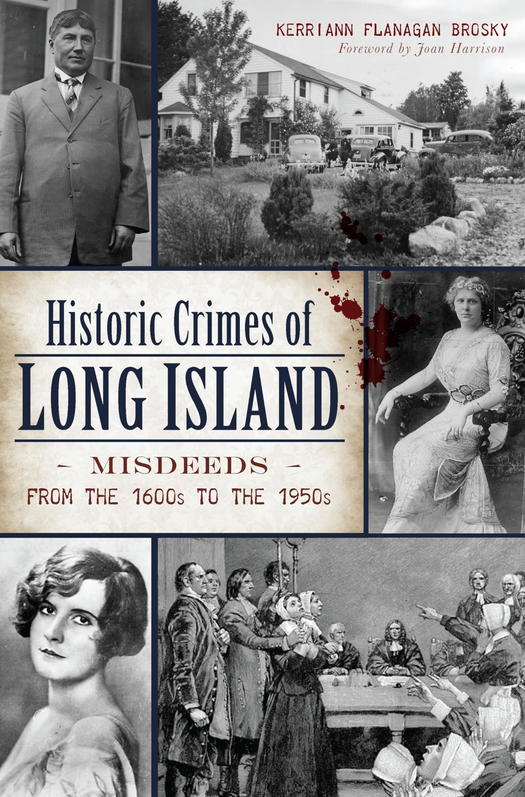 Historic Crimes of Long Island: Misdeeds from the 1600s to the 1950s (True Crime)