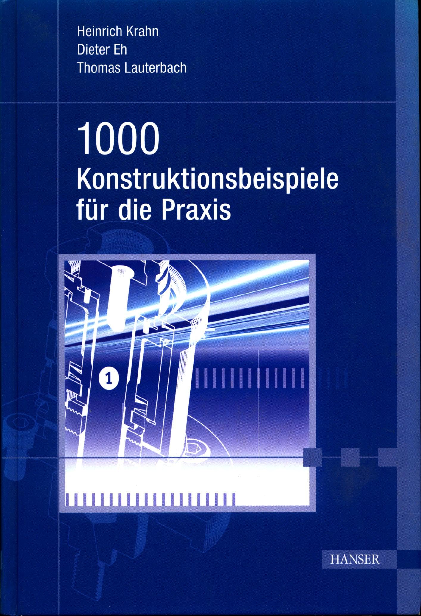 1000 Konstruktionsbeispiele für die Praxis