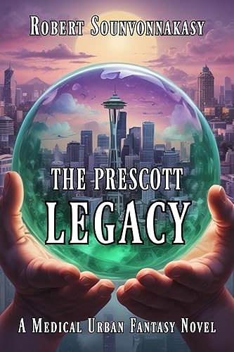 The Prescott Legacy A Medical Urban Fantasy Novel (The Prescott Legacy Series Book 1)